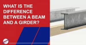 What Is the Difference between a Beam and a Girder?