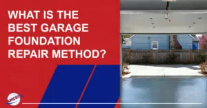 What Is The Best Garage Foundation Repair Method?