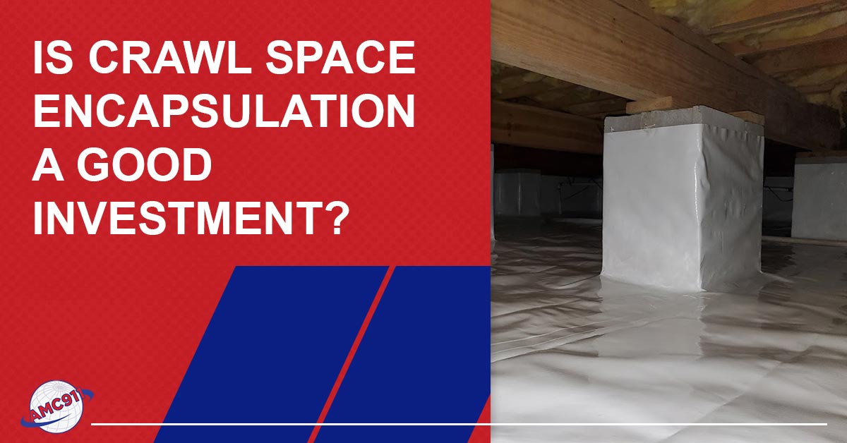 is crawl space encapsulation worth it