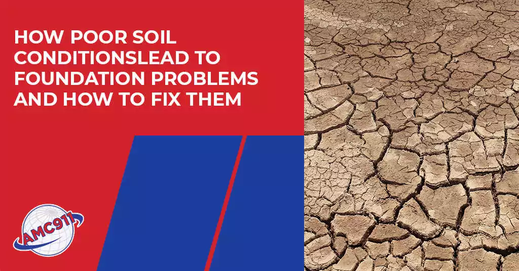 How Poor Soil Conditions Lead to Foundation Problems and How to Fix Them