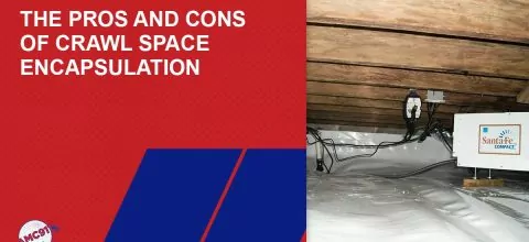 The Pros and Cons of Crawl Space Encapsulation